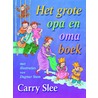 Het grote opa en oma boek door Carry Slee