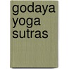 Godaya yoga sutras door Godaya S. Komen