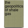 The geopolitics of shale gas door Willem Auping