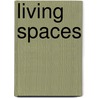 Living spaces door Yvonne Brentjens