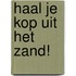 Haal je kop uit het zand!