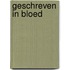 Geschreven in bloed