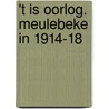 't Is oorlog. Meulebeke in 1914-18 by Inez Demarrez