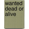 Wanted dead or alive by Cambré
