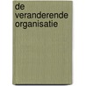 De veranderende organisatie by Pascal Ravesteijn
