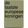 De laatste Europese koningen by Jan van den Berghe