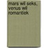 Mars wil seks, Venus wil romantiek