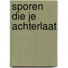 Sporen die je achterlaat by Wally de Willigen