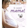 Ik word mama! door Wolf Lutje