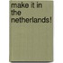 Make it in the Netherlands!