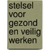 Stelsel voor gezond en veilig werken