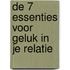 De 7 essenties voor geluk in je relatie