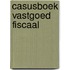 Casusboek vastgoed fiscaal