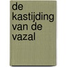 De kastijding van de Vazal door Onbekend