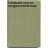 Handboek voor de Congresontwikkelaar by Ton Soons