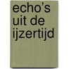 Echo’s uit de ijzertijd door Evert van Ginkel