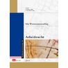 Arbeidsrecht; Socialezekerheidsrecht by W.A. Zondag