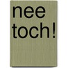 Nee toch! door Theo Swarte