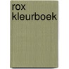 Rox kleurboek by Unknown