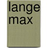 Lange Max door Luc Commeine