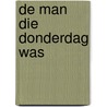 De man die Donderdag was door Gilbert K. Chesterton