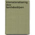 Internationalisering door familiebedrijven