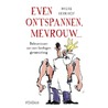 Even ontspannen, mevrouw by Mieke Kerkhof