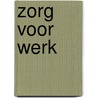 Zorg voor werk door Peter Buijs