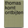 Thomas komt ontbijten door Onbekend