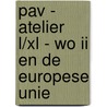 PAV - atelier L/XL - WO II en de Europese Unie door Ridder