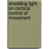 Shedding light on cortical control of movement door Koen Koenraadt