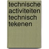 Technische activiteiten technisch tekenen door Wim Broos