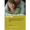 Ik ben niet perfect, nou en! door Riet Grauwels