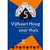 Vijfkaart hoog voor thuis by Ton Schipperheijn