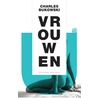 Vrouwen by Charles Bukowski