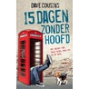 15 dagen zonder hoofd by Dave Cousins