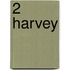 2 Harvey