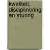 Kwaliteit, disciplinering en sturing door Lia de Vos