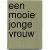 Een mooie jonge vrouw by Tommy Wieringa