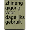 Zhineng qigong voor dagelijks gebruik door Anne Hering