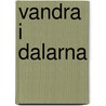 Vandra I Dalarna door Paul van Bodengraven