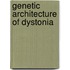 Genetic architecture of dystonia