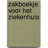 Zakboekje voor het ziekenhuis by t. de Gendt
