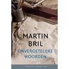 Onvergetelijke woorden door Martin Bril