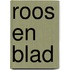 Roos en Blad