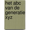 Het ABC van de generatie XYZ by Marina Van den Broeck