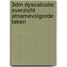 3DM Dyscalculie: Overzicht afnamevolgorde taken by Unknown