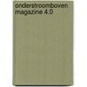 Onderstroomboven magazine 4.0 by Unknown