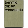 Tommie, Dik en Esmeralda door Michiel Eebes