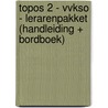 Topos 2 - VVKSO - lerarenpakket (handleiding + bordboek) door Onbekend
